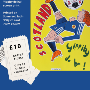 Raffle Ticket for Scotland – Yippity Do Ha! Screen Print — Cameron Morgan & Charlie Hammond